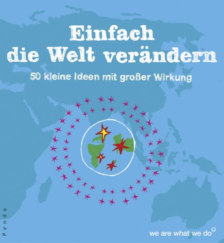 Einfach die Welt verändern: 50 kleine Ideen mit großer Wirkung Natural Sciences