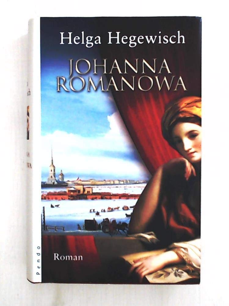 Johanna Romanowa: Historischer Roman Historical Fiction