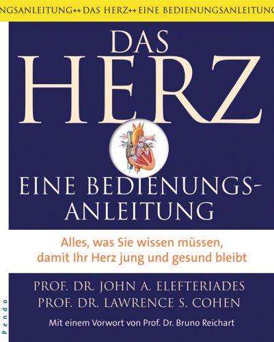 Das Herz: Eine Bedienungsanleitung Health, Nutrition & Fitness
