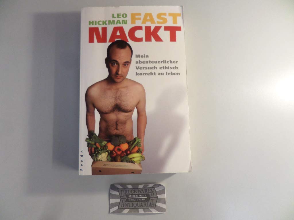 Fast Nackt: Mein abenteuerlicher Versuch ethisch korrekt zu leben Science