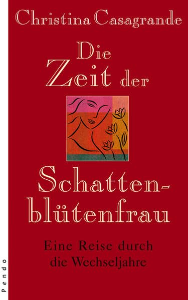 Die Zeit der Schattenblütenfrau: Eine Reise durch die Wechseljahre Lifestyle