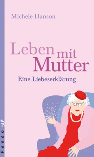 Leben mit Mutter: Eine Liebeserklärung Memories