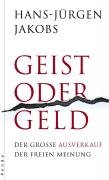 Geist oder Geld: Der große Ausverkauf der freien Meinung Business, Finance & Career