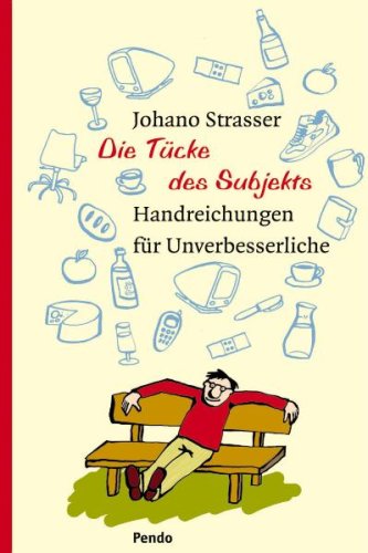 Die Tücke des Subjekts: Handreichungen für Unverbesserliche Contemporary literature