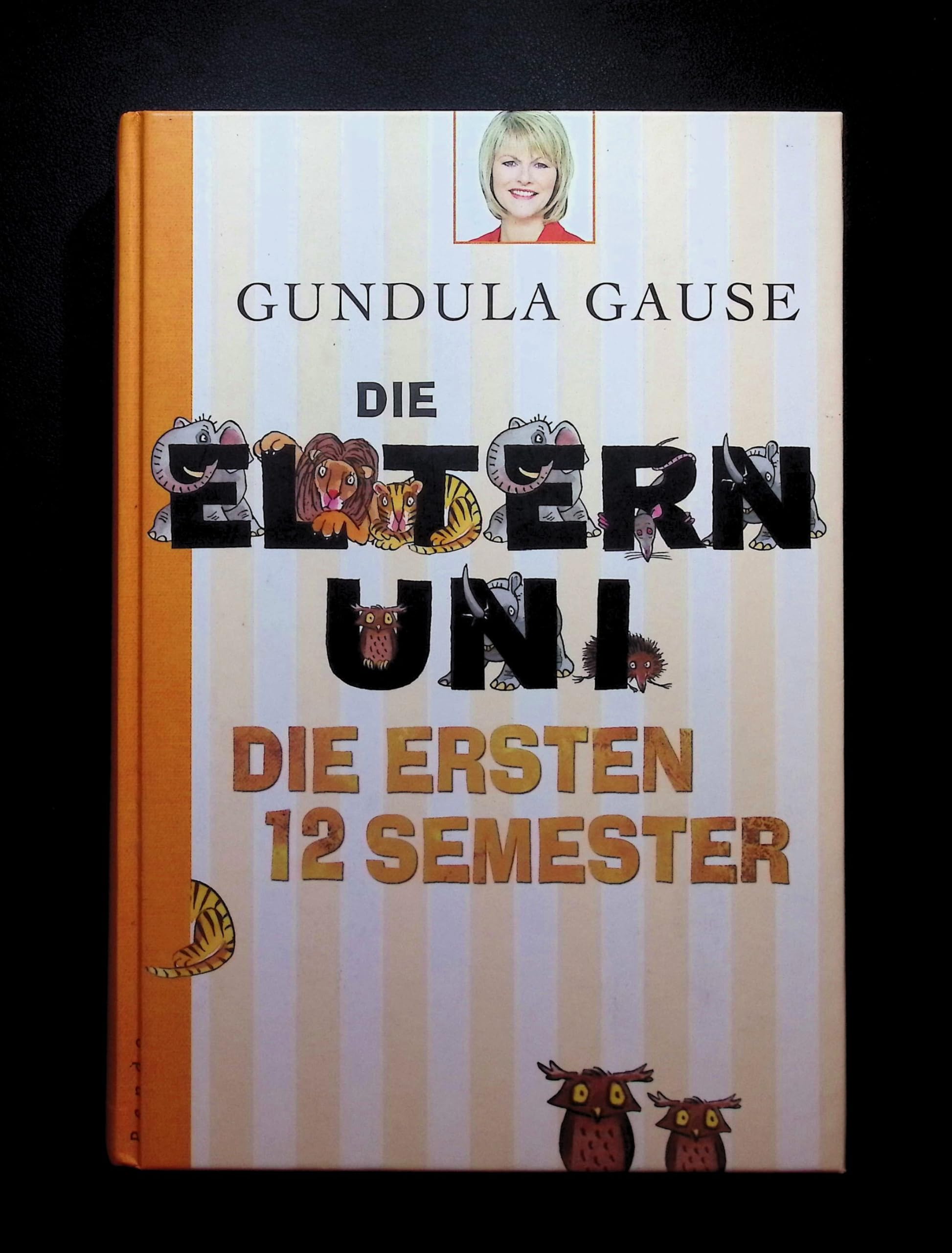 Die Eltern-Uni: Die ersten 12 Semester. Ihr Kind von 0 bis 6 Jahren Partnership & Love