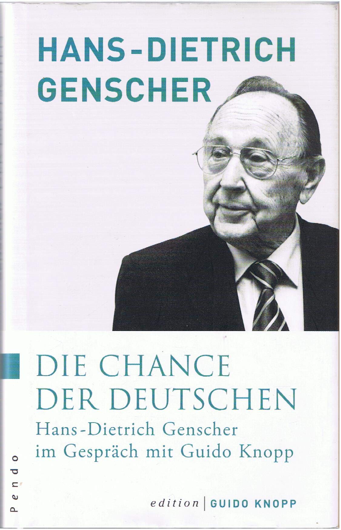 Die Chance der Deutschen: Hans-Dietrich Genscher im Gespräch mit Guido Knopp Politics & History