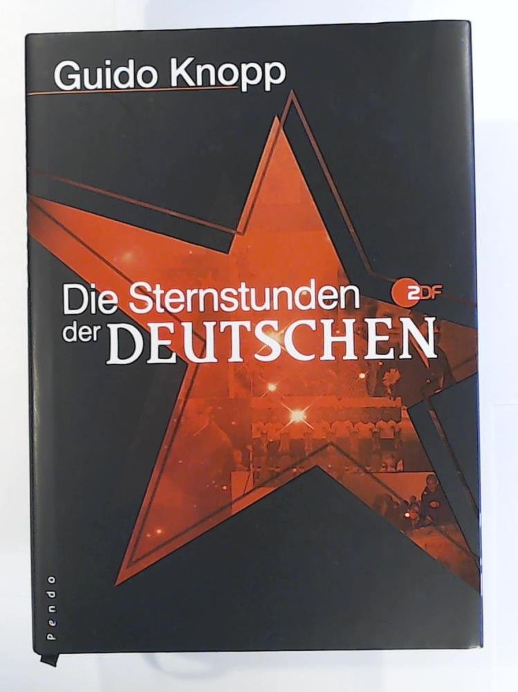 Die Sternstunden der Deutschen: in Zusammenarbeit mit Claudia undMario Sporn Memories