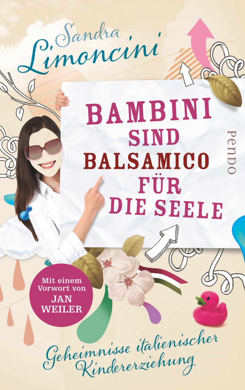 Bambini sind Balsamico für die Seele: Geheimnisse italienischer Kindererziehung: Geheimnisse italienischer Kindererziehung. Mit e. Vorw. v. Jan Weiler Personalities Books