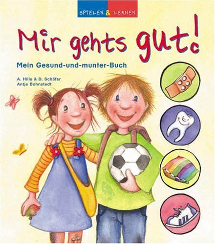 Spielen und lernen, Bd. 9. Mir geht's gut! Mein Gesund-und-munter-Buch Health, Nutrition & Fitness