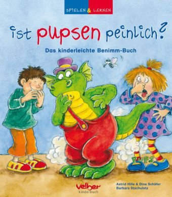 Ist pupsen peinlich?: Das kinderleichte Benimm-Buch Children's books