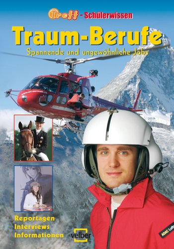 Traum-Berufe. Spannende und ungewöhnliche Jobs Learning & Reference