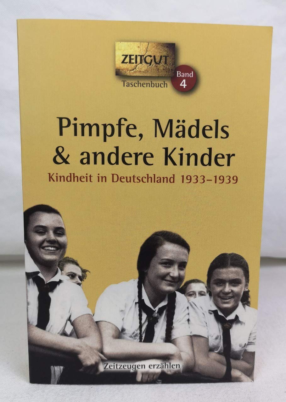 Pimpfe, Mädels und andere Kinder. Kindheit in Deutschland 1933 - 1939 Politics & History