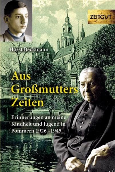 Aus Großmutters Zeiten: Anekdoten aus der guten alten Zeit (Zeitgut) Politics & History