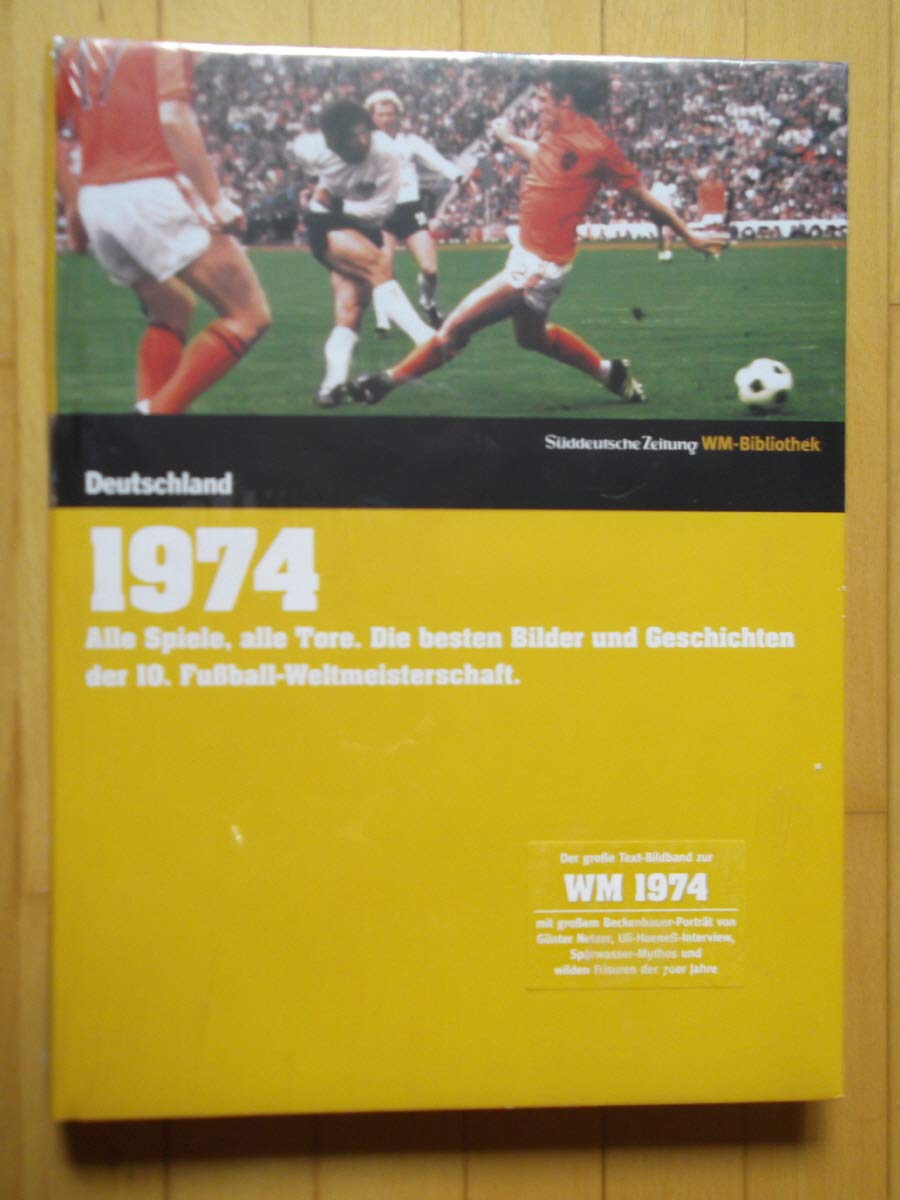 1974 Deutschland. Süddeutsche Zeitung WM-Bibliothek.: Alle Spiele, alle Tore. Die besten Bilder und Geschichten der 10. Fußball-Weltmeisterschaft Reference Books