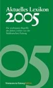 Aktuelles Lexikon 2005: Diw wichtigsten Begriffen des Jahres erklärt von der Süddeutschen Zeitung General education