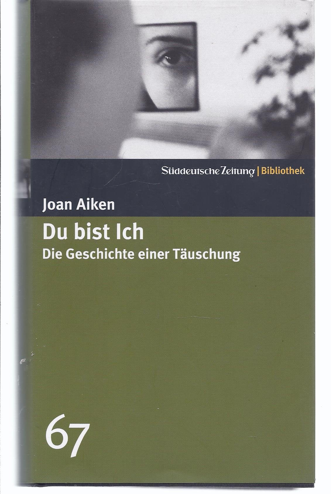 Du bist ich. Die Geschichte einer Täuschung. SZ-Bibliothek Band 67 Contemporary literature