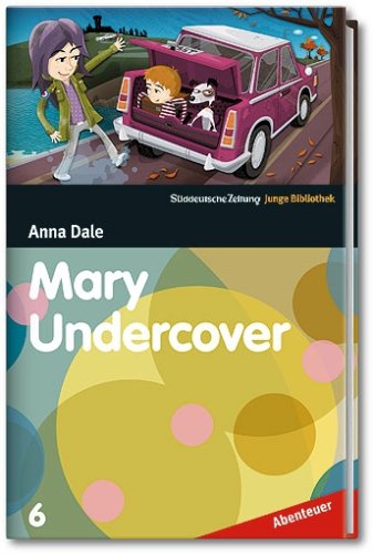 Mary Undercover - SZ Junge Bibliothek Abenteuer Bd. 6 Novels & Short Stories