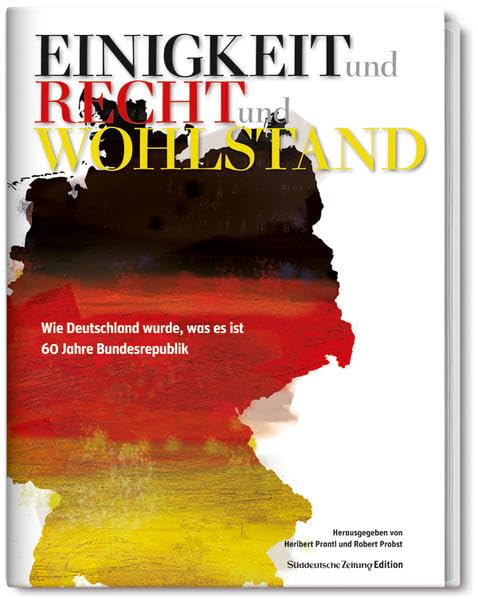 Einigkeit und Recht und Wohlstand Politics & History