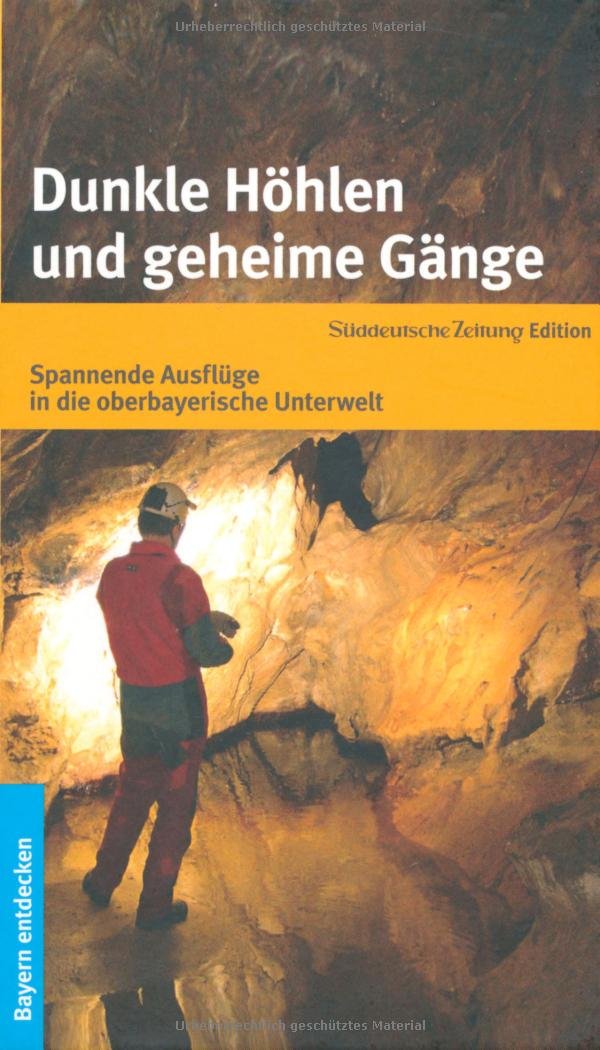 Dunkle Höhlen und geheime Gänge - Spannende Ausflüge in die oberbayerische Unterwelt Leisure, Home & Garden