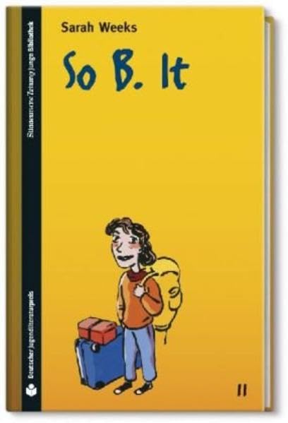 SZ Junge Bibliothek Jugendliteraturpreis, Bd. 11: So B. It Novels & Short Stories for children