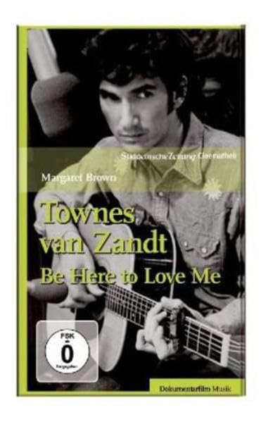 Townes van Zandt - Be here to love me Films