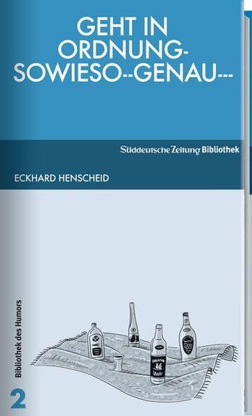 Geht in Ordnung - sowieso -- genau ---: Ein Tripelroman über zwei Schwestern, den ANO-Teppichladen und den Heimgang des Alfred Leobold Humour & Satire