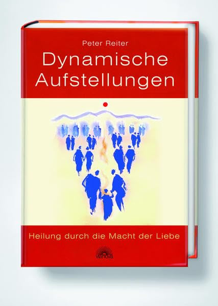 Dynamische Aufstellungen: Heilung durch die Macht der Liebe Psychology