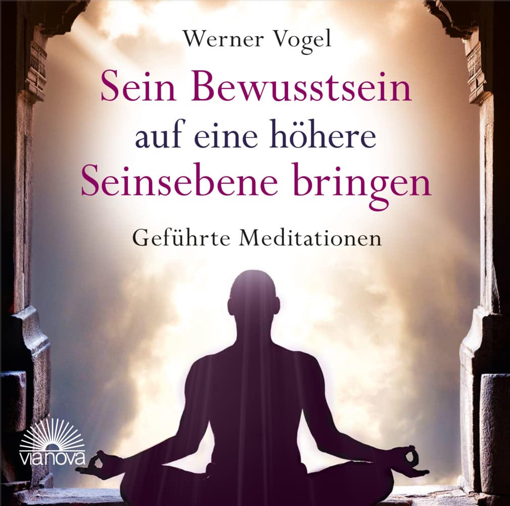 Sein Bewusstsein auf eine höhere Seinsebene bringen: Geführte Meditationen Health, Nutrition & Fitness