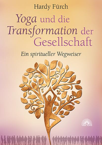 Yoga und die Transformation der Gesellschaft: Ein spiritueller Wegweiser Health, Nutrition & Fitness