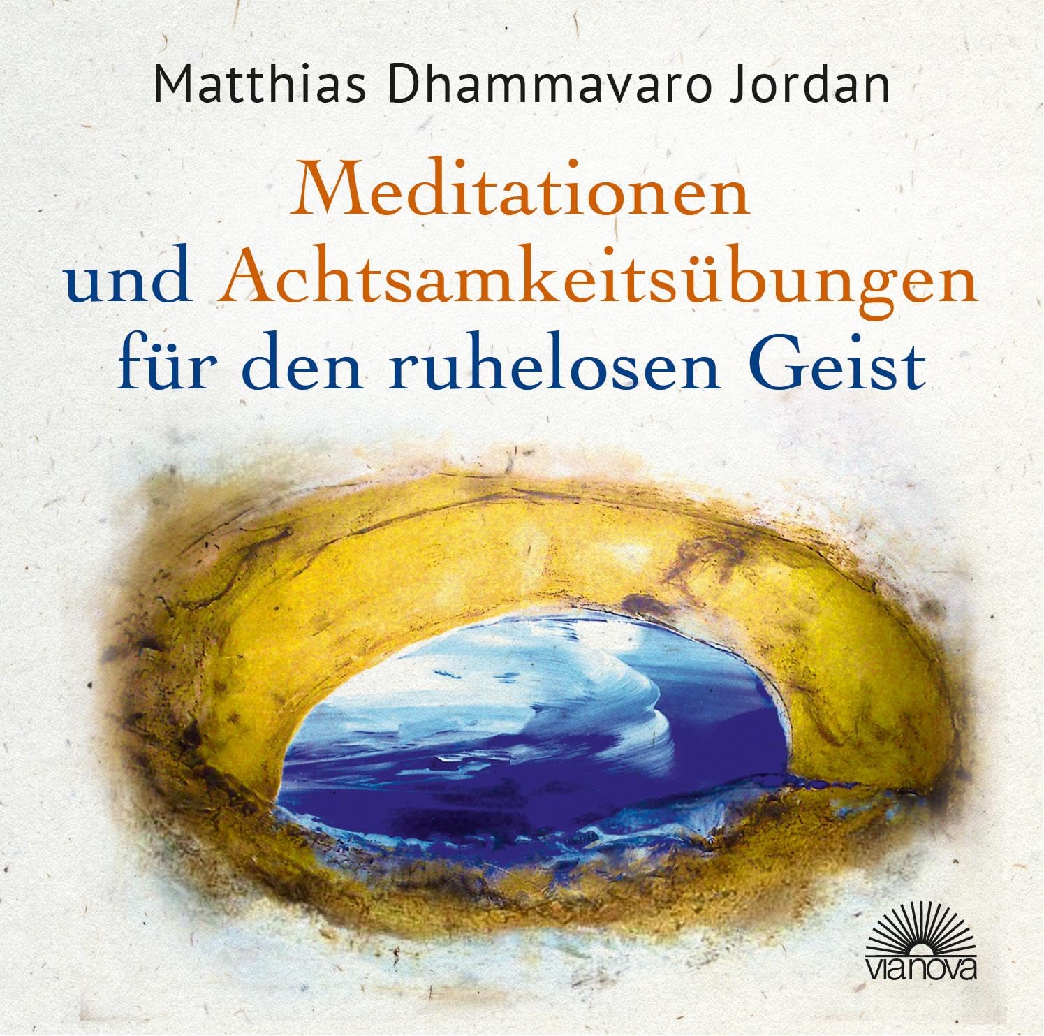 Mediationen und Achtsamkeitsübungen für den ruhelosen Geist: Acht geführte Meditationen Lifestyle