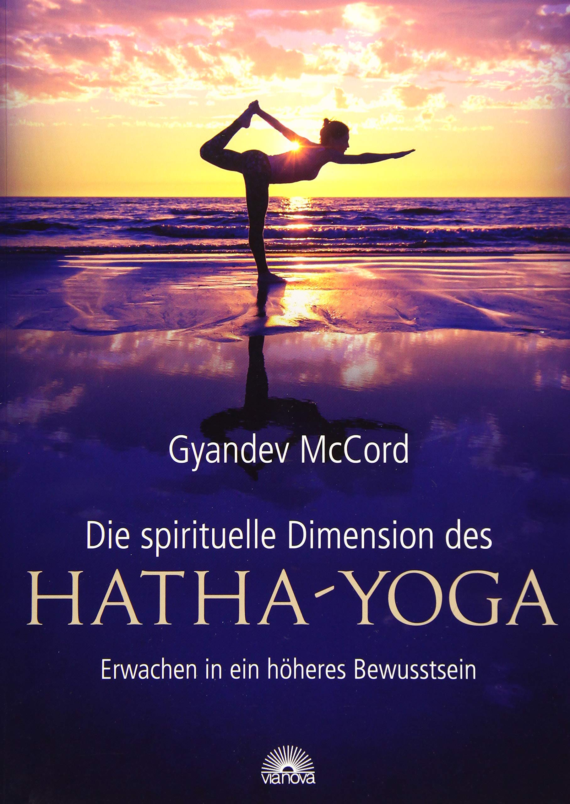 Die spirituelle Dimension des Hatha-Yoga: Erwachen in ein höheres Bewusstsein Health, Nutrition & Fitness