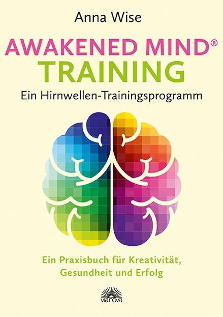 Awakened Mind ® Training - Ein Hirnwellen-Trainingsprogramm Business, Finance & Career Books