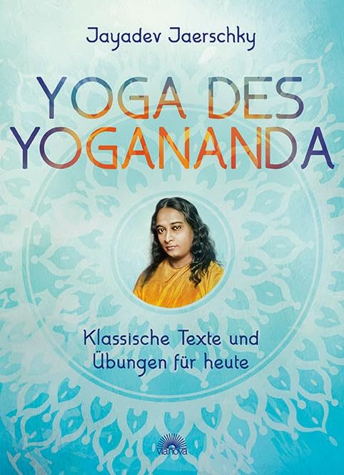 Yoga des Yogananda: Klassische Texte und Übungen für heute Medicine