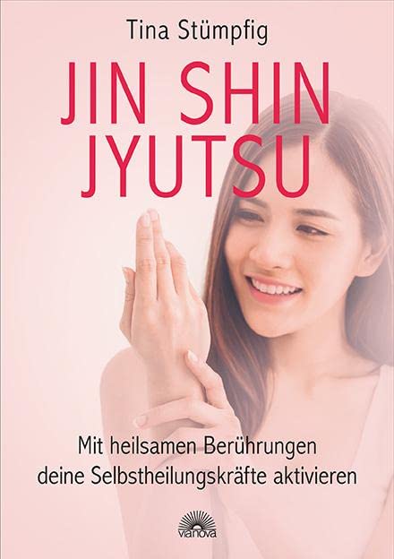 Jin Shin Jyutsu – Mit heilsamen Berührungen deine Selbstheilungskräfte aktivieren Health, Nutrition & Fitness