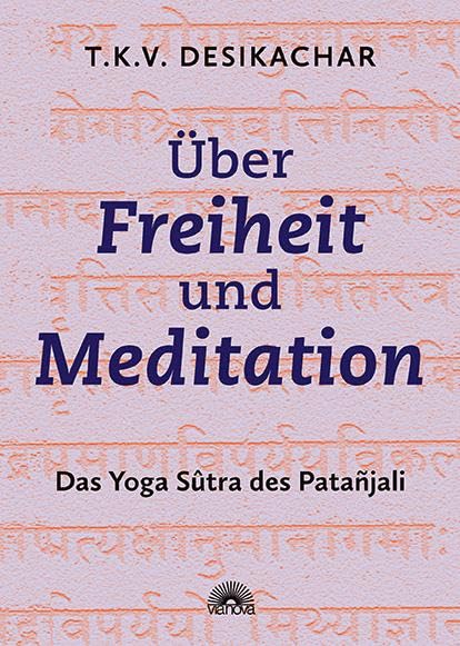 Über Freiheit und Meditation: Die Yoga Sutra des Patanjali Health, Nutrition & Fitness