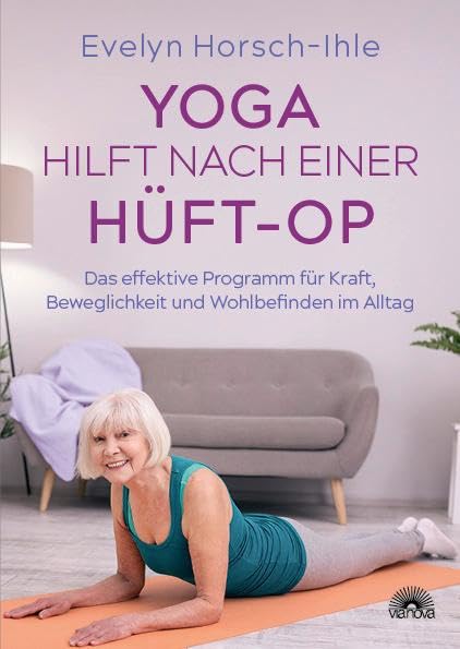 Yoga hilft nach einer Hüft-OP Health, Nutrition & Fitness