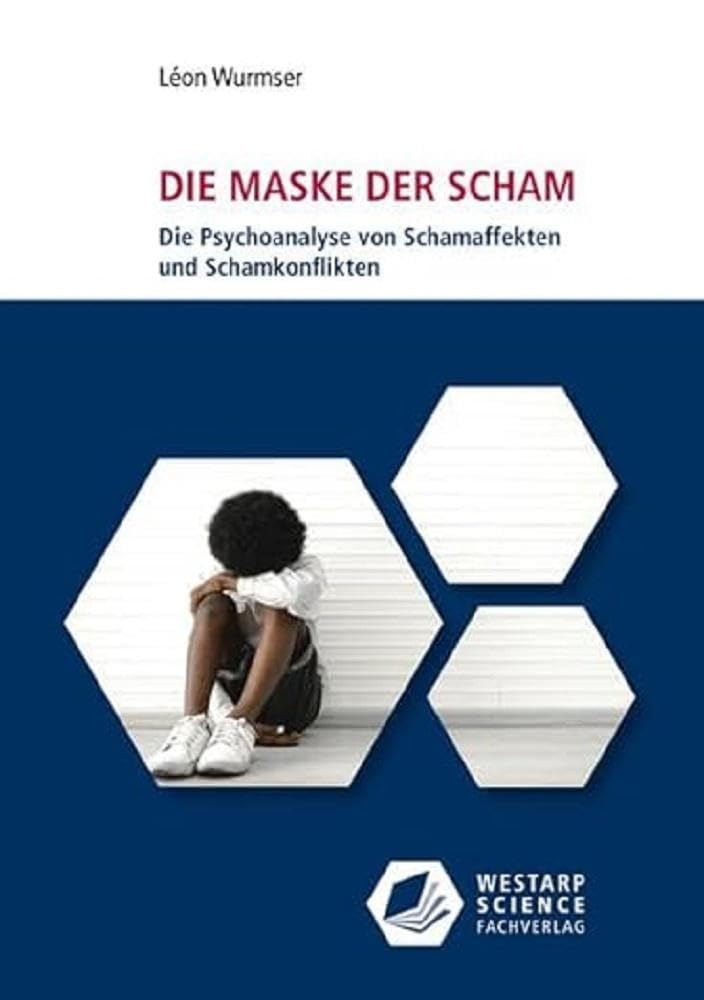 Die Maske der Scham: Die Psychoanalyse von Schamaffekten und Schamkonflikten (Edition Klotz) Psychology
