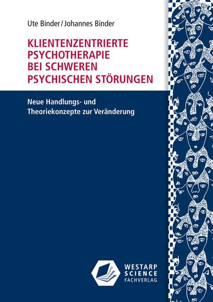 Klientenzentrierte Psychotherapie bei schweren psychischen Störungen: Neue Handlungs- und Theoriekonzepte zur Veränderung (Edition Klotz) Medicine