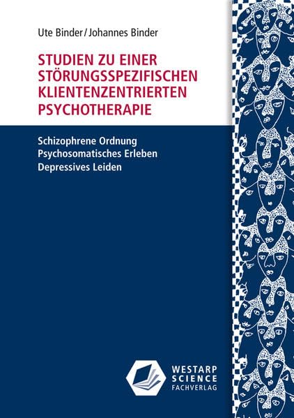 Studien zu einer störungsspezifischen klientenzentrierten Psychotherapie: Schizophrene Ordnung – Psychosomatisches Erleben – Depressives Leiden (Edition Klotz) Medicine