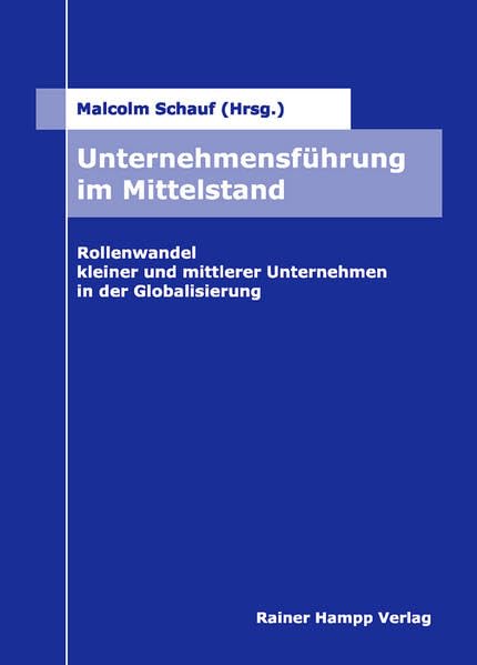 Unternehmensführung im Mittelstand: Rollenwandel kleiner und mittlerer Unternehmen in der Globalisierung Law