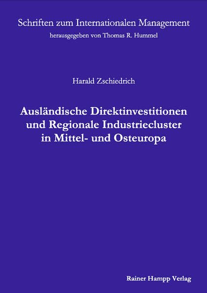 Ausländische Direktinvestitionen und Regionale Industriecluster in Mittel- und Osteuropa (Schriften zum Internationalen Management) Law