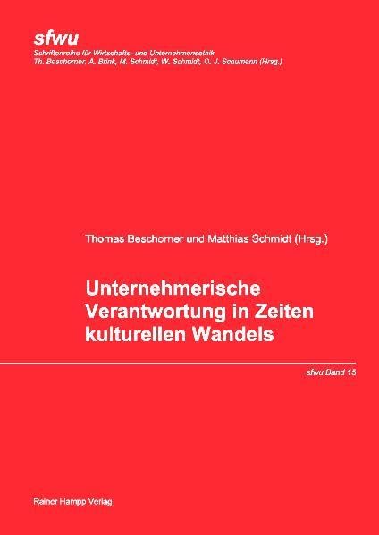 Unternehmerische Verantwortung in Zeiten kulturellen Wandels: Mit einem Beitr. in engl. Sprache (Wirtschafts- und Unternehmensethik) Law