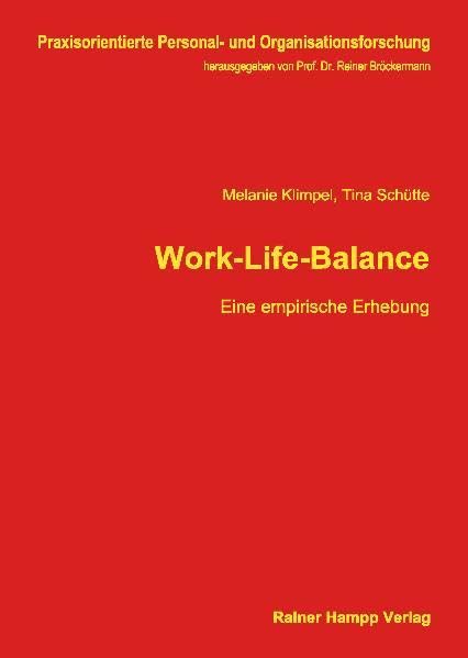 Work-Life-Balance: Eine empirische Erhebung (Praxisorientierte Personal- und Organisationsforschung) Law