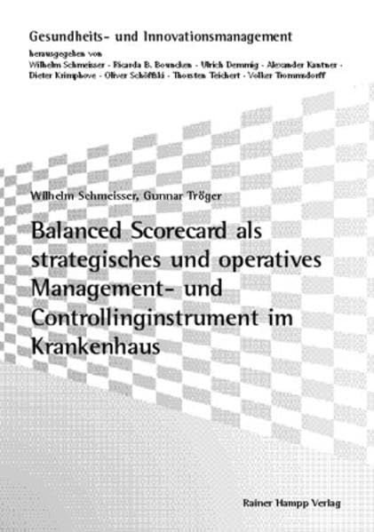 Balanced Scorecard als strategisches und operatives Management- und Controllinginstrument im Krankenhaus (Gesundheits- und Innovationsmanagement) Medicine