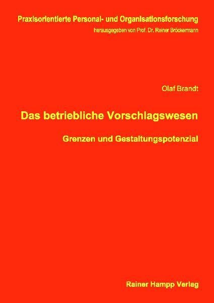 Das betriebliche Vorschlagswesen: Grenzen und Gestaltungspotenzial (Praxisorientierte Personal- und Organisationsforschung) Law