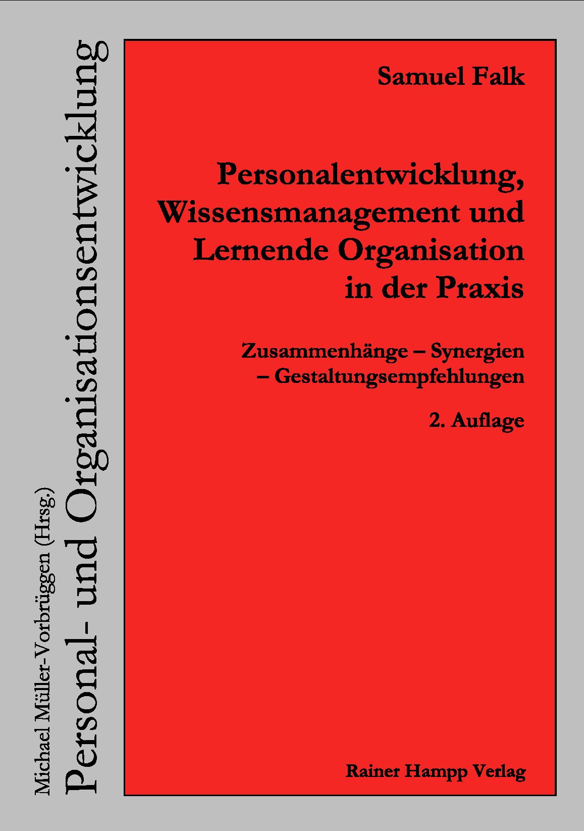 Personalentwicklung, Wissensmanagement und Lernende Organisation in der Praxis: Zusammenhänge - Synergien - Gestaltungsempfehlungen (Personal- und Organisationsentwicklung) Law