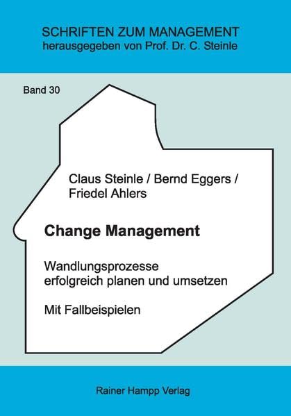 Change Management: Wandlungsprozesse erfolgreich planen und umsetzen (Schriften zum Management) Law