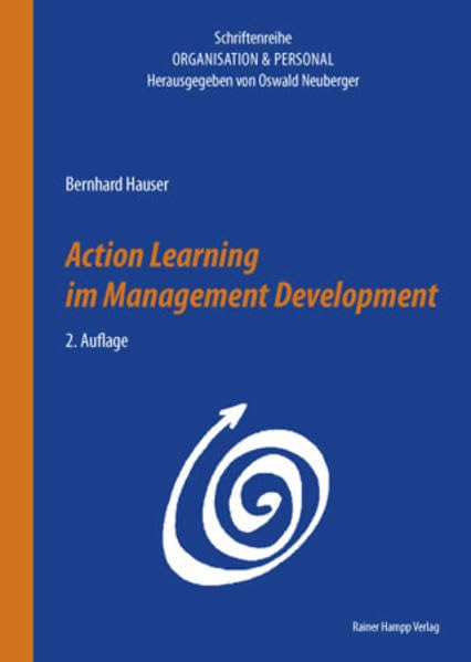 Action Learning im Management Development: Eine vergleichende Analyse von Action-Learning-Programmen zur Entwicklung von Führungskräften in drei ... (Schriftenreihe ORGANISATION & PERSONAL) Law