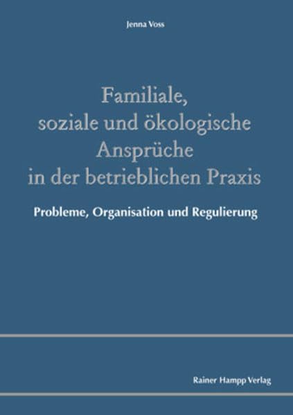 Familiale, soziale und ökologische Ansprüche in der betrieblichen Praxis Law