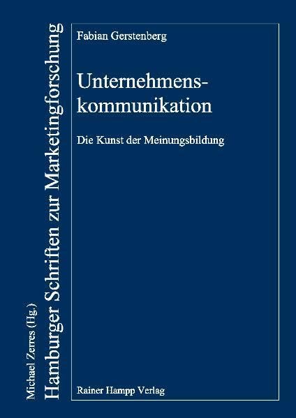 Unternehmenskommunikation: Die Kunst der Meinungsbildung (Hamburger Schriften zur Marketingforschung) Law